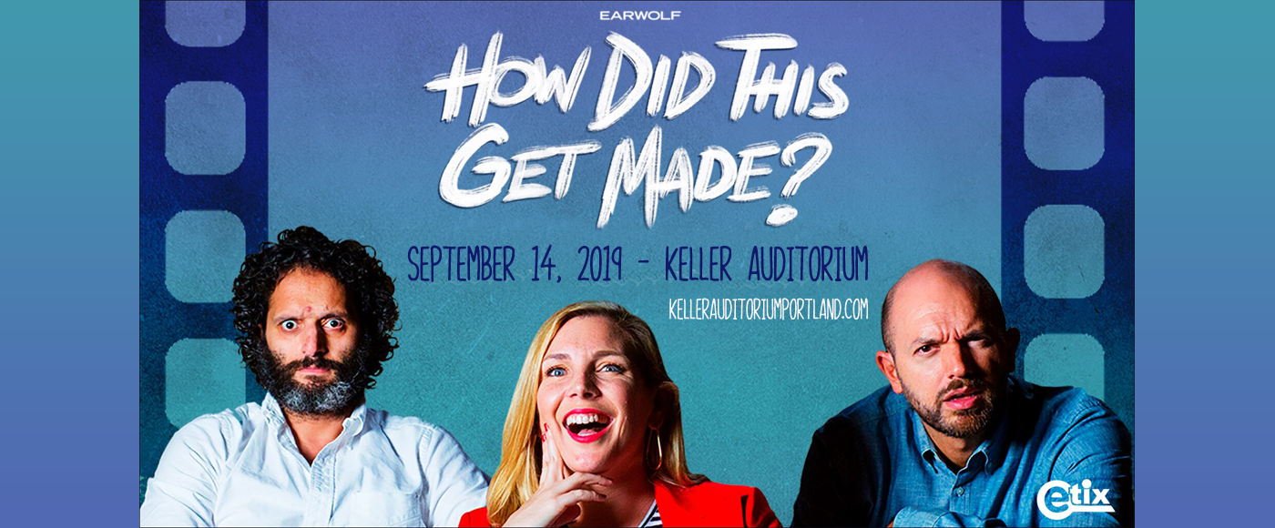 How Did This Get Made? at Keller Auditorium tickets How Did This Get Made? at Keller Auditorium