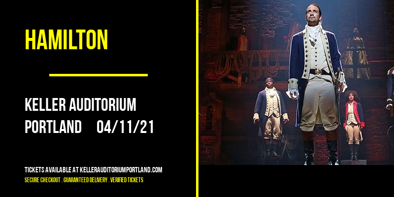 Hamilton at Keller Auditorium tickets Hamilton at Keller Auditorium