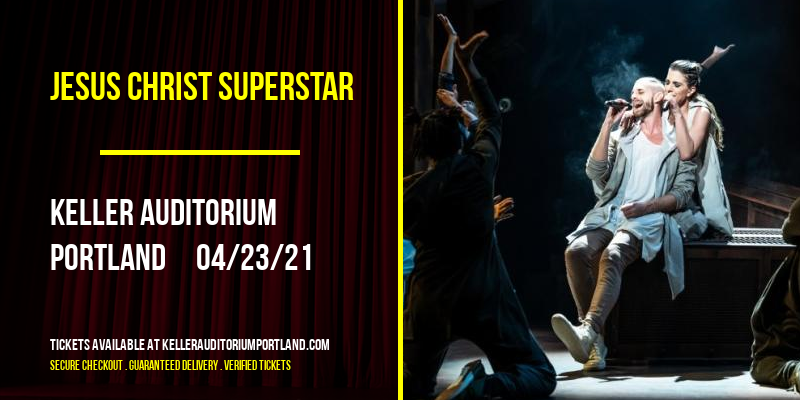 Jesus Christ Superstar at Keller Auditorium tickets Jesus Christ Superstar at Keller Auditorium