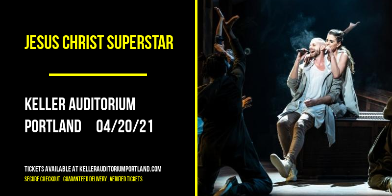 Jesus Christ Superstar at Keller Auditorium tickets Jesus Christ Superstar at Keller Auditorium