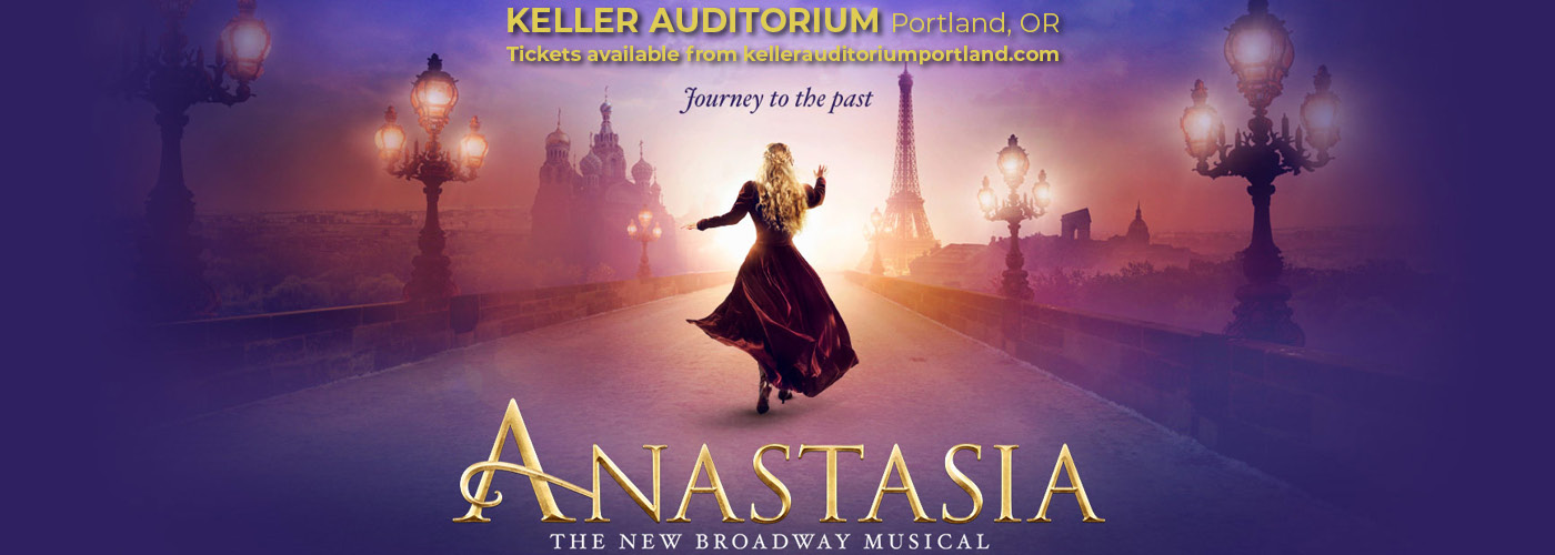 Anastasia at Keller Auditorium