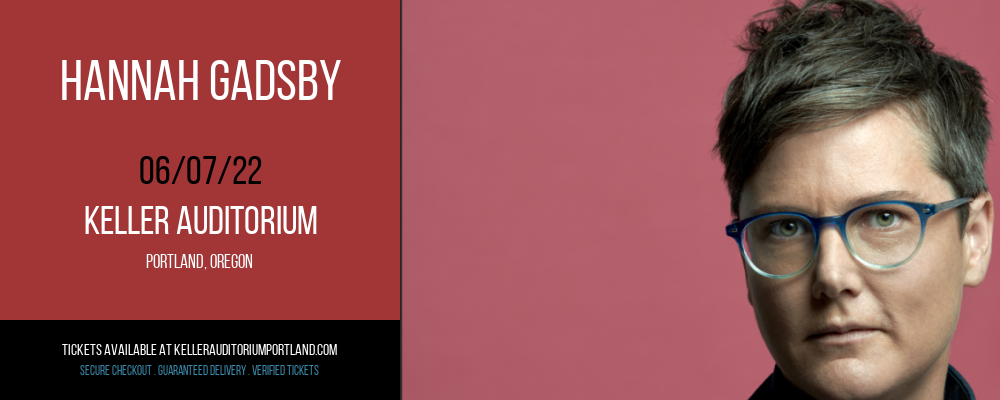 Hannah Gadsby at Keller Auditorium tickets Hannah Gadsby at Keller Auditorium