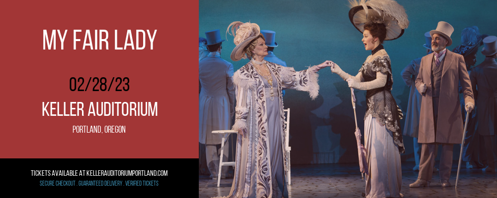 My Fair Lady at Keller Auditorium tickets My Fair Lady at Keller Auditorium