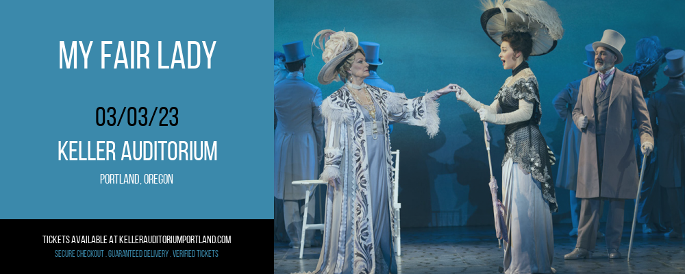 My Fair Lady at Keller Auditorium tickets My Fair Lady at Keller Auditorium