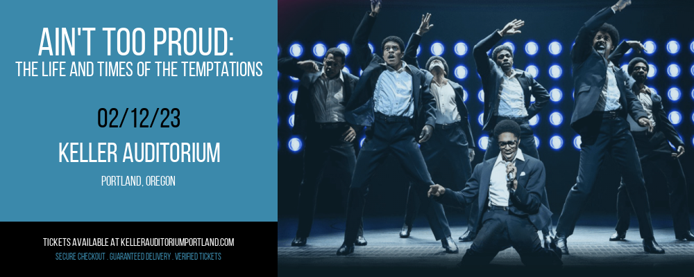 Ain't Too Proud: The Life and Times of The Temptations at Keller Auditorium tickets Ain't Too Proud: The Life and Times of The Temptations at Keller Auditorium