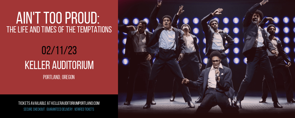 Ain't Too Proud: The Life and Times of The Temptations at Keller Auditorium tickets Ain't Too Proud: The Life and Times of The Temptations at Keller Auditorium