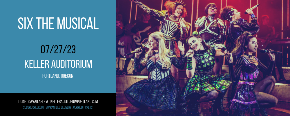 Six The Musical at Keller Auditorium tickets Six The Musical at Keller Auditorium