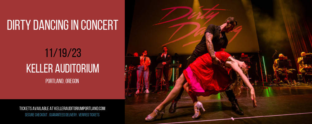 Dirty Dancing In Concert at Keller Auditorium